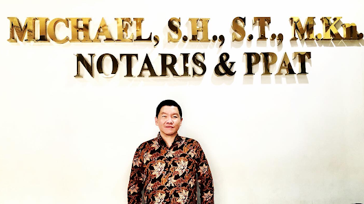 Notaris & PPAT Dr. Michael, S.H., S.T., M.Kn., M.Th., Ph.D, CIRP.