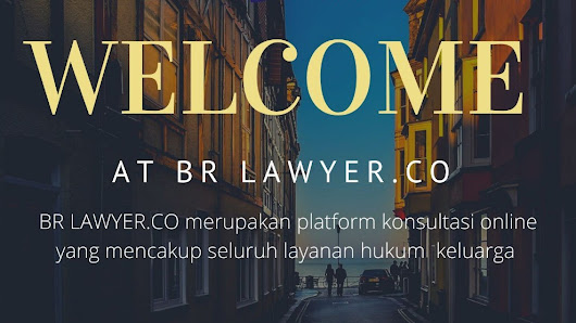 Pengacara BR Lawyer.co | Pengacara Perceraian, Waris, Perwalian, dan Perdata